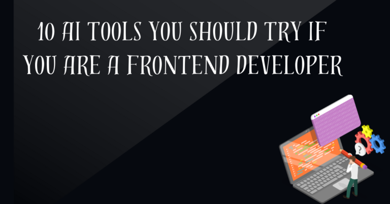 10 Tools Every Beginner Frontend Developer Should Use in 2025